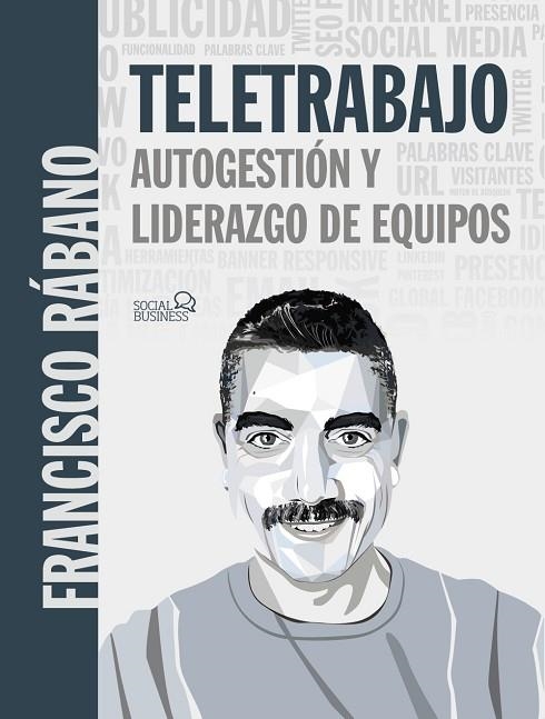 Teletrabajo: autogestión y liderazgo de equipos | 9788441542716 | Rábano, Francisco | Librería Castillón - Comprar libros online Aragón, Barbastro