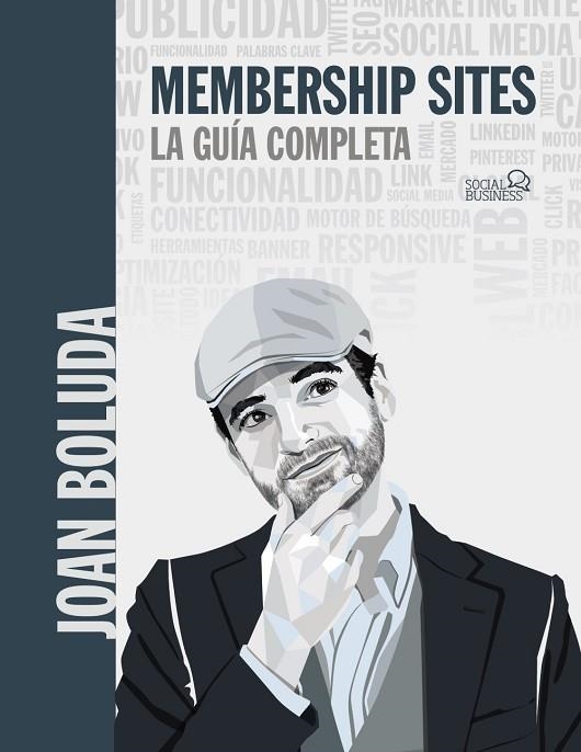 Membership sites. La guía completa | 9788441544840 | Boluda Llongueras, Joan | Librería Castillón - Comprar libros online Aragón, Barbastro