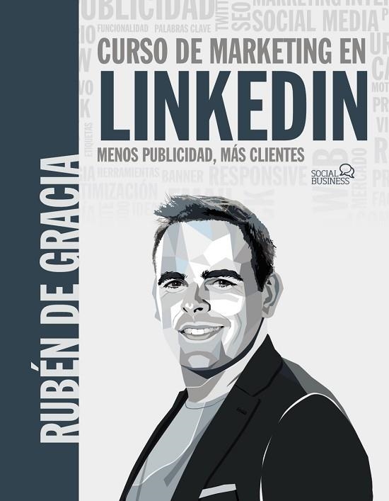 Curso de marketing en LinkedIn. Menos publicidad, más clientes | 9788441546356 | de Gracia, Rubén | Librería Castillón - Comprar libros online Aragón, Barbastro