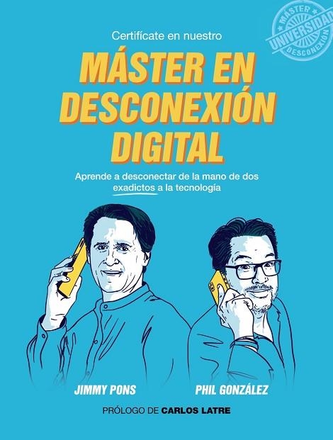 Máster en Desconexión Digital | 9788441541504 | González, Phil / Pons, Jimmy | Librería Castillón - Comprar libros online Aragón, Barbastro