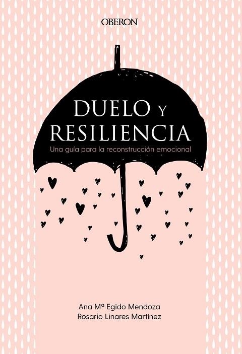 Duelo y resiliencia. Una guía para la reconstrucción emocional | 9788441541719 | Egido Mendoza, Ana María / Linares Martínez, Rosario | Librería Castillón - Comprar libros online Aragón, Barbastro