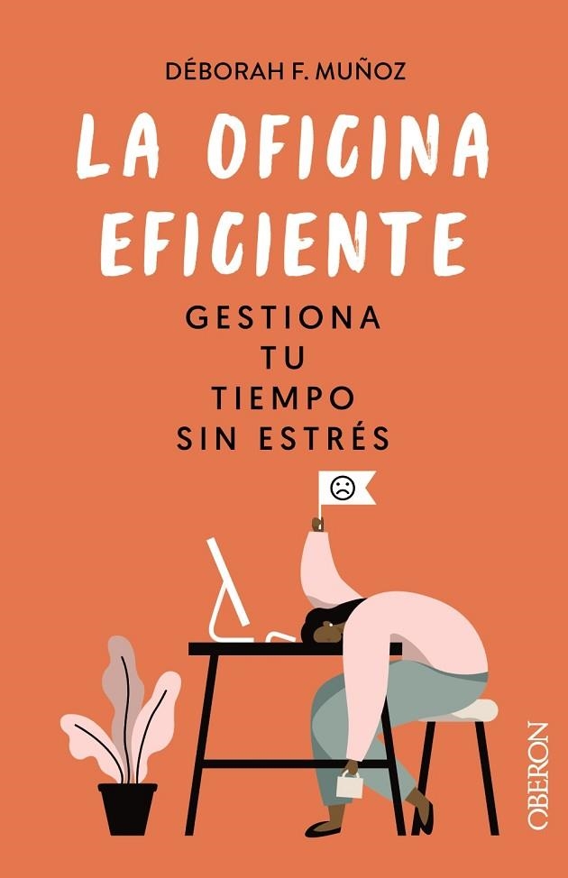 La oficina eficiente. Gestiona tu tiempo sin estrés | 9788441546554 | F. Muñoz, Déborah | Librería Castillón - Comprar libros online Aragón, Barbastro