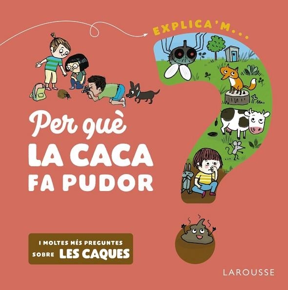 Per què la caca fa pudor? | 9788418473524 | Kecir-Lepetit, Emmanuelle | Librería Castillón - Comprar libros online Aragón, Barbastro