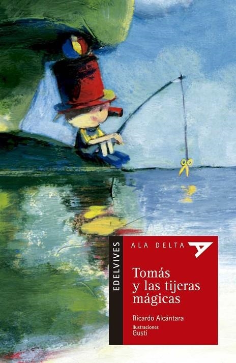 TOMAS Y LAS TIJERAS MAGICAS - ALA DELTA ROJA | 9788426359636 | ALCANTARA, RICARDO (1946- ) | Librería Castillón - Comprar libros online Aragón, Barbastro