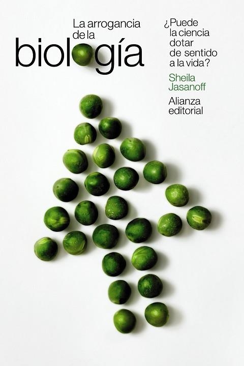 La arrogancia de la biología | 9788413621388 | Jasanoff, Sheila | Librería Castillón - Comprar libros online Aragón, Barbastro