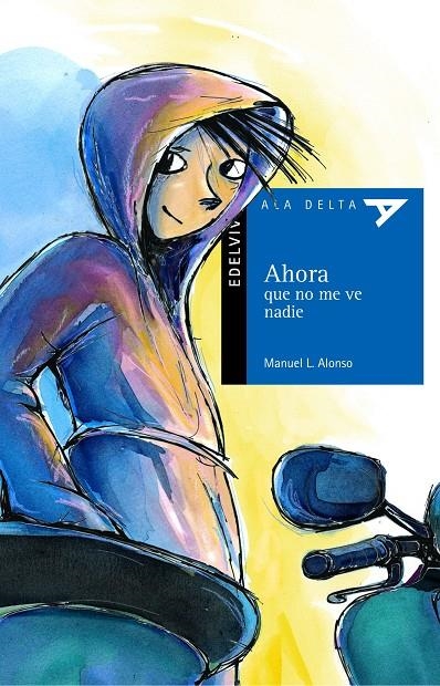 AHORA QUE NO ME VE NADIE - ALA DELTA AZUL | 9788426359506 | ALONSO, MANUEL L. (1948- ) | Librería Castillón - Comprar libros online Aragón, Barbastro