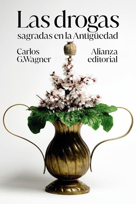 Las drogas sagradas en la Antigüedad | 9788413628059 | G. Wagner, Carlos | Librería Castillón - Comprar libros online Aragón, Barbastro