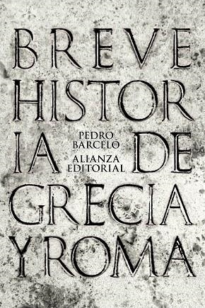 Breve historia de Grecia y Roma | 9788420693286 | Barceló, Pedro | Librería Castillón - Comprar libros online Aragón, Barbastro