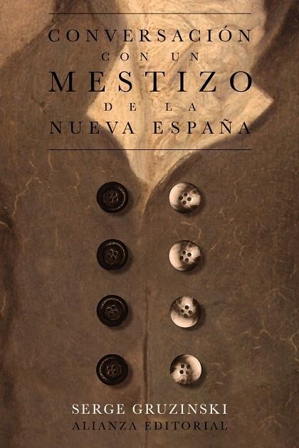 Conversación con un mestizo de la Nueva España | 9788413629131 | Gruzinski, Serge | Librería Castillón - Comprar libros online Aragón, Barbastro