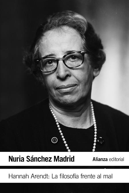 Hannah Arendt: La filosofía frente al mal | 9788413622439 | Sánchez Madrid, Nuria | Librería Castillón - Comprar libros online Aragón, Barbastro