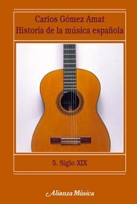 Historia de la música española. 5. Siglo XIX | 9788420664774 | Gómez Amat, Carlos | Librería Castillón - Comprar libros online Aragón, Barbastro