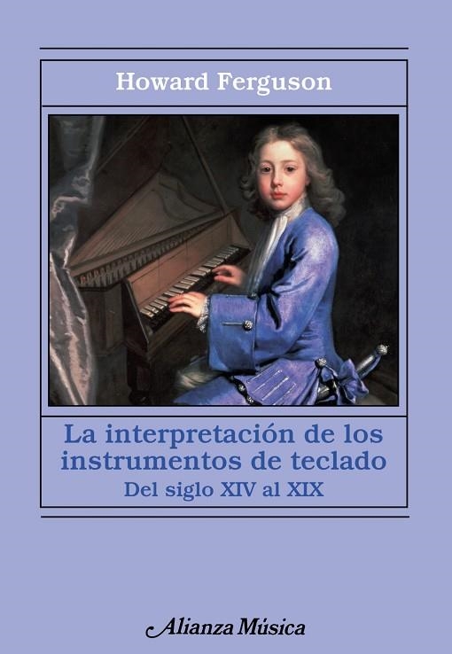 La interpretación de los instrumentos de teclado | 9788420673950 | Ferguson, Howard | Librería Castillón - Comprar libros online Aragón, Barbastro