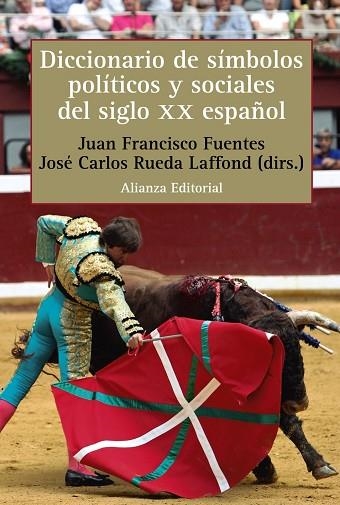 Diccionario de símbolos políticos y sociales del siglo XX español | 9788413625249 | Fuentes, Juan Francisco / Rueda Laffond, José Carlos | Librería Castillón - Comprar libros online Aragón, Barbastro