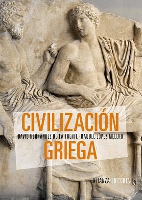 Civilización griega | 9788420693439 | Hernández de la Fuente, David / López Melero, Raquel | Librería Castillón - Comprar libros online Aragón, Barbastro