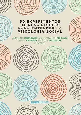 50 experimentos imprescindibles para entender la Psicología Social | 9788491044338 | Rodríguez Pérez, Armando / Morales Domínguez, José Francisco / Delgado Rodríguez, Naira / Betancort  | Librería Castillón - Comprar libros online Aragón, Barbastro