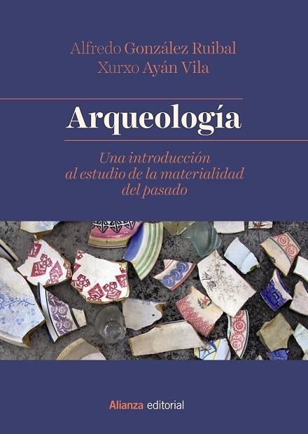 Arqueología | 9788491812357 | González Ruibal, Alfredo / Ayán Vila, Xurxo | Librería Castillón - Comprar libros online Aragón, Barbastro