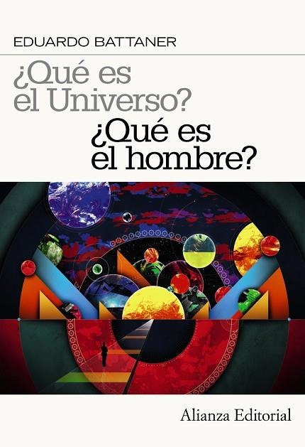 ¿Qué es el universo? ¿Qué es el hombre? | 9788420664354 | Battaner López, Eduardo | Librería Castillón - Comprar libros online Aragón, Barbastro