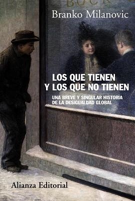 Los que tienen y los que no tienen | 9788420671529 | Milanovic, Branko | Librería Castillón - Comprar libros online Aragón, Barbastro