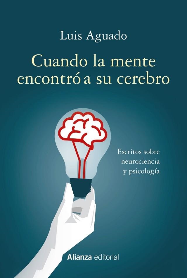 Cuando la mente encontró a su cerebro | 9788491815570 | Aguado, Luis | Librería Castillón - Comprar libros online Aragón, Barbastro