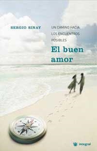 BUEN AMOR, EL : UN CAMINO HACIA LOS ENCUENTROS POSIBLES | 9788478715466 | SINAY, SERGIO | Librería Castillón - Comprar libros online Aragón, Barbastro