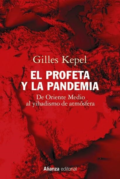 El profeta y la pandemia | 9788413625386 | Kepel, Gilles | Librería Castillón - Comprar libros online Aragón, Barbastro