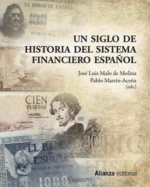 Un siglo de historia del Sistema Financiero Español | 9788420653129 | Malo de Molina, Luis / Martín Aceña, Pablo | Librería Castillón - Comprar libros online Aragón, Barbastro