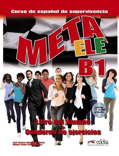 Meta ELE B1 - libro del alumno + ejercicios | 9788490813225 | Rodríguez Martín, José Ramón / García Guerra, Miguel Ángel | Librería Castillón - Comprar libros online Aragón, Barbastro