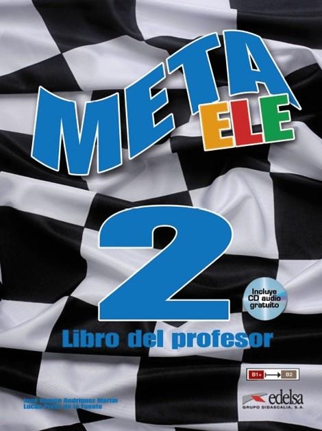 Meta ELE final 2 (B1+-B2.1-B2.2) - libro del profesor | 9788477117681 | Rodríguez Martín, José Ramón / Pérez de La Fuente, Lucas Javier | Librería Castillón - Comprar libros online Aragón, Barbastro