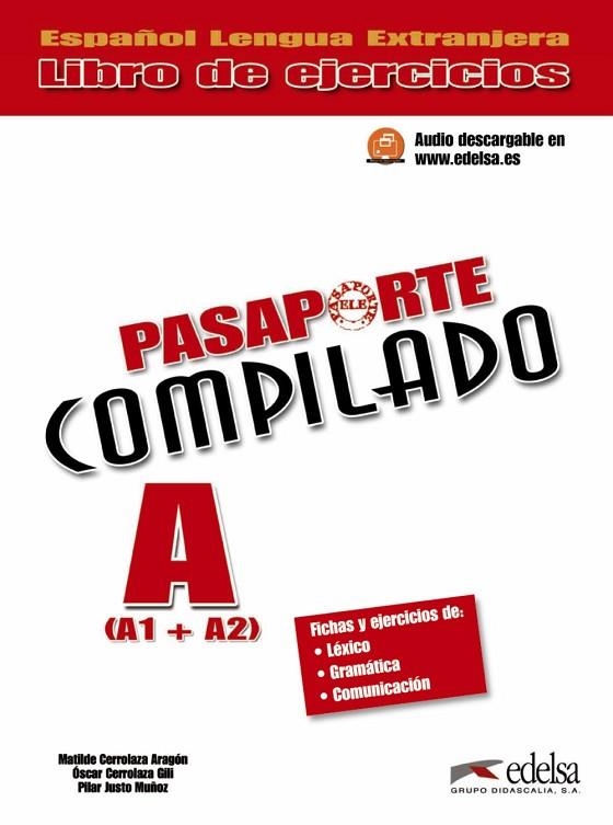 Pasaporte compilado (A1+A2) - libro de ejercicios | 9788477115786 | Cerrolaza Aragón, Matilde / Justo Muñoz, Pilar / Cerrolaza Gili, Óscar | Librería Castillón - Comprar libros online Aragón, Barbastro