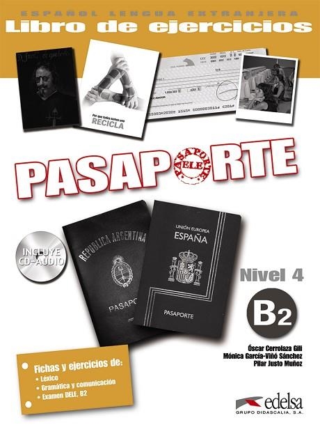 Pasaporte 4 (B2) - libro de ejercicios + CD audio | 9788477114420 | Justo Muñoz, Pilar / Cerrolaza Gili, Óscar / García-Viñó Sánchez, Mónica María | Librería Castillón - Comprar libros online Aragón, Barbastro