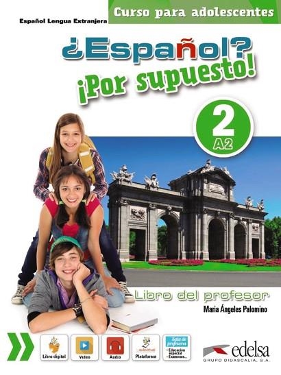 ¿Español? ¡Por supuesto! 2-A2 - libro del profesor | 9788490812228 | Edelsa | Librería Castillón - Comprar libros online Aragón, Barbastro