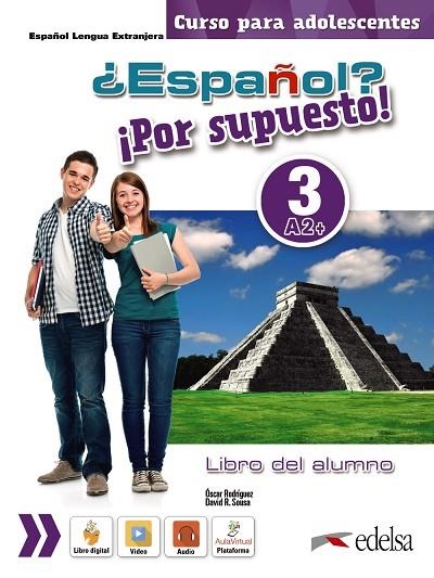 ¿Español? ¡Por supuesto! 3-A2+ - libro del alumno | 9788490812303 | Sousa Fernández, David R. / Rodríguez García, Óscar | Librería Castillón - Comprar libros online Aragón, Barbastro