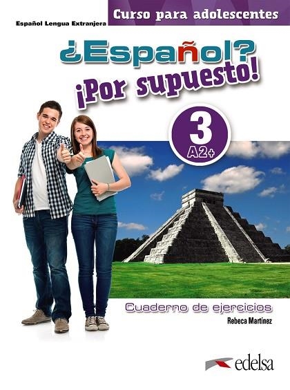 ¿Español? ¡Por supuesto! 3-A2+. Libro de ejercicios | 9788490812457 | Martínez Aguirre, Rebeca | Librería Castillón - Comprar libros online Aragón, Barbastro