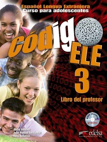 Código ELE 3 - libro del profesor | 9788477113102 | Jiménez Santamaría, Alicia Teresa / Fernández Martínez, Juan Manuel / Basiricò, Rosa | Librería Castillón - Comprar libros online Aragón, Barbastro