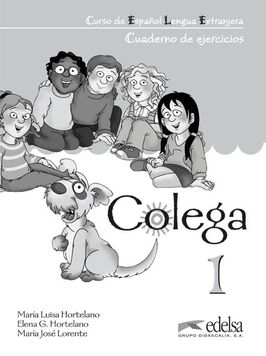 Colega 1 - libro de ejercicios | 9788477116516 | González Hortelano, Elena / Lorente Martínez, María José / Hortelano Ortega, María Luisa | Librería Castillón - Comprar libros online Aragón, Barbastro