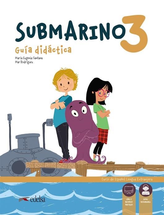 Submarino 3. Guía didáctica | 9788490814857 | Santana Rollán, Mª Eugenia / Rodríguez, María del Mar | Librería Castillón - Comprar libros online Aragón, Barbastro