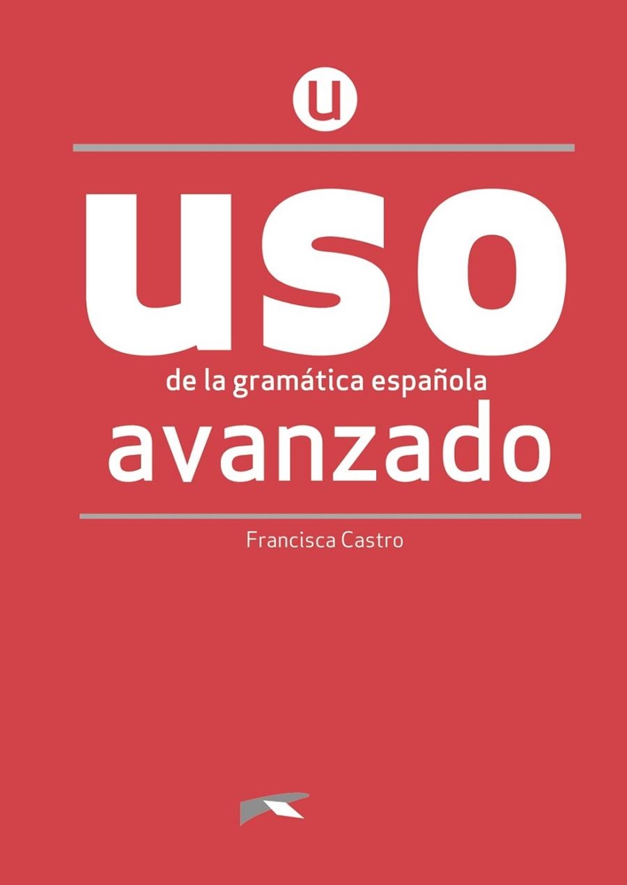 USO de la gramática avanzado - NUEVA EDICIÓN | 9788490816271 | Castro Viudez, Francisca | Librería Castillón - Comprar libros online Aragón, Barbastro