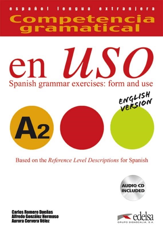 Competencia gramatical en uso A2 - libro del alumno + CD - Versión inglesa | 9788477112044 | González Hermoso, Alfredo / Romero Dueñas, Carlos / Cervera Vélez, Aurora | Librería Castillón - Comprar libros online Aragón, Barbastro