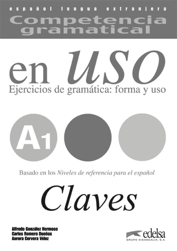 Competencia gramatical en uso A1 - libro de claves | 9788477114987 | González Hermoso, Alfredo / Romero Dueñas, Carlos / Cervera Vélez, Aurora | Librería Castillón - Comprar libros online Aragón, Barbastro