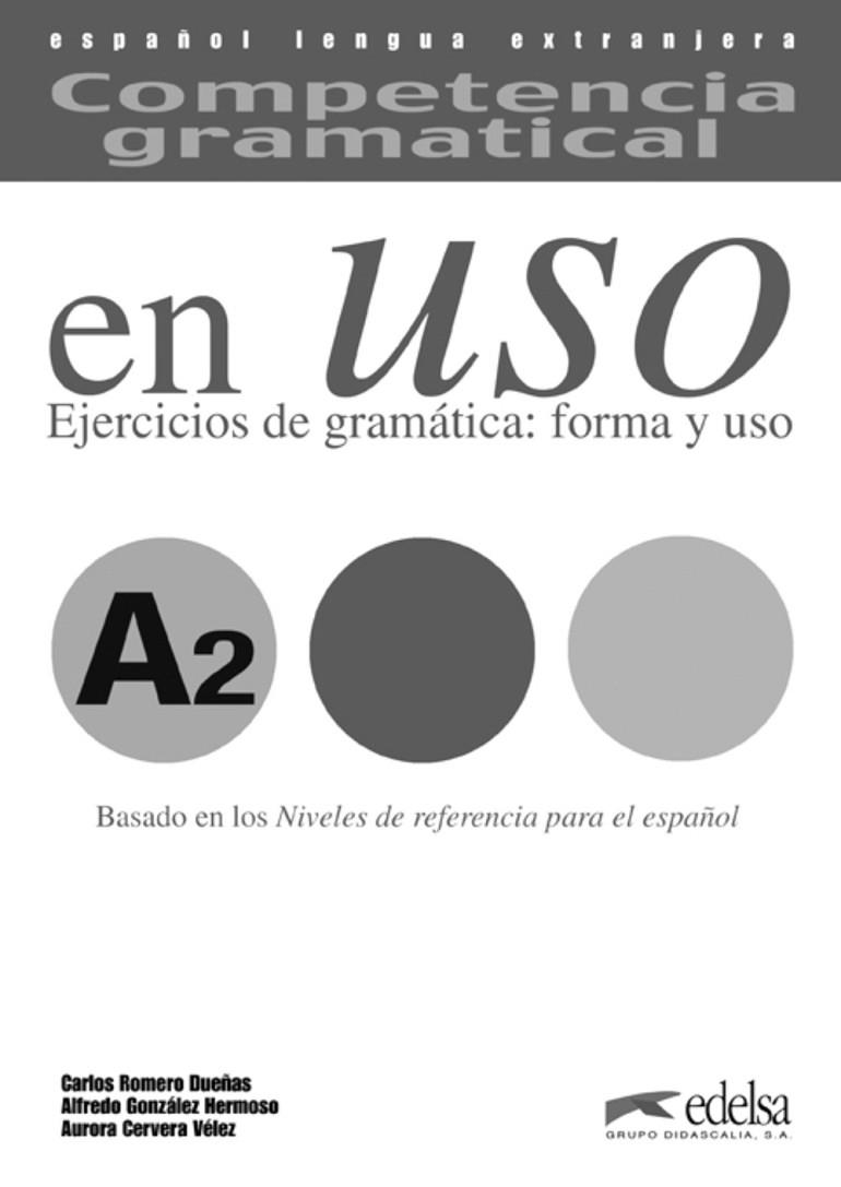 Competencia gramatical en uso A2 - libro de claves | 9788477115007 | González Hermoso, Alfredo / Romero Dueñas, Carlos / Cervera Vélez, Aurora | Librería Castillón - Comprar libros online Aragón, Barbastro