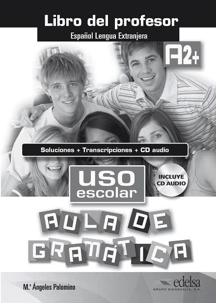 Uso escolar A2+ aula de gramatica - libro del profesor | 9788490812075 | Palomino, María Ángeles | Librería Castillón - Comprar libros online Aragón, Barbastro