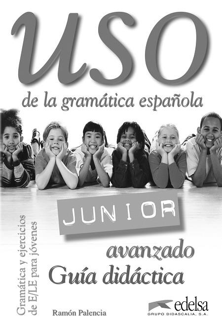 Uso de la gramática junior avanzado - guía didáctica | 9788477115564 | Palencia del Burgo, Ramón | Librería Castillón - Comprar libros online Aragón, Barbastro