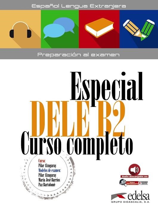 Especial DELE B2 curso completo - libro del alumno | 9788490816806 | Alzugaray Zaragüeta, Pilar / Barrios Sabador, María José / Bartolomé Alonso, María Paz | Librería Castillón - Comprar libros online Aragón, Barbastro