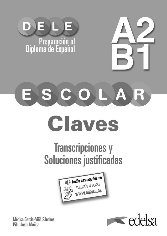 Preparación al DELE escolar A2/B1. Claves. Transcripciones y soluciones justific | 9788490816950 | Justo Muñoz, Pilar / García-Viñó Sánchez, Mónica María | Librería Castillón - Comprar libros online Aragón, Barbastro