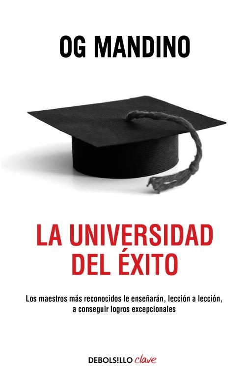 UNIVERSIDAD DEL EXITO, LA - DEBOLSILLO | 9788497939775 | Og Mandino | Librería Castillón - Comprar libros online Aragón, Barbastro