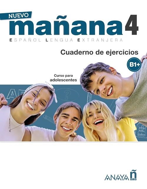 Nuevo MAÑANA 4. (B1+) Cuaderno de ejercicios | 9788469891995 | Bodas Ortega, Mila / De Pedro García, Sonia / Iglesia Mirón, Alicia | Librería Castillón - Comprar libros online Aragón, Barbastro