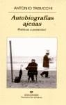 AUTOBIOGRAFIAS AJENAS | 9788433970992 | TABUCCHI, ANTONIO | Librería Castillón - Comprar libros online Aragón, Barbastro