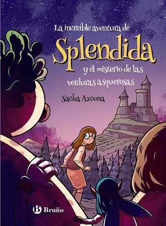 La increíble aventura de Spléndida y el misterio de las verduras asquerosas | 9788469628430 | Azcona, Sacha | Librería Castillón - Comprar libros online Aragón, Barbastro