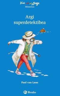 Argi superdetektibea | 9788421665985 | Van Loon, Paul | Librería Castillón - Comprar libros online Aragón, Barbastro