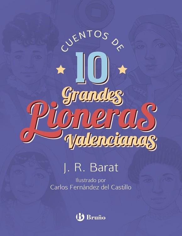 Cuentos de 10 grandes pioneras valencianas | 9788469627488 | Barat, J. R. | Librería Castillón - Comprar libros online Aragón, Barbastro